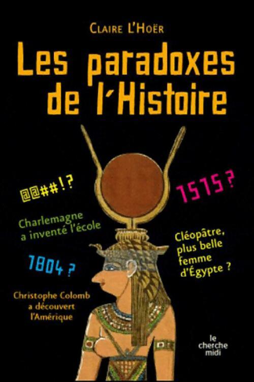 Les paradoxes de l'histoire - Claire L'Hoër - Livre