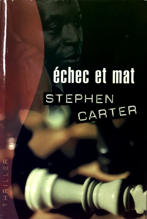 Echec et mat - Stephen L. Carter - Livre