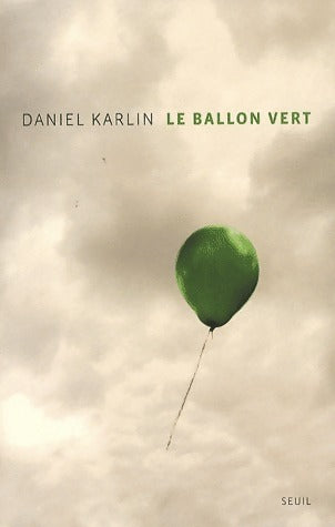 Le ballon vert - Daniel Karlin - Livre