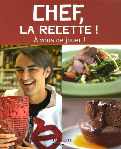 Chef, la recette ! A vous de jouer ! - Cyril Lignac - Livre
