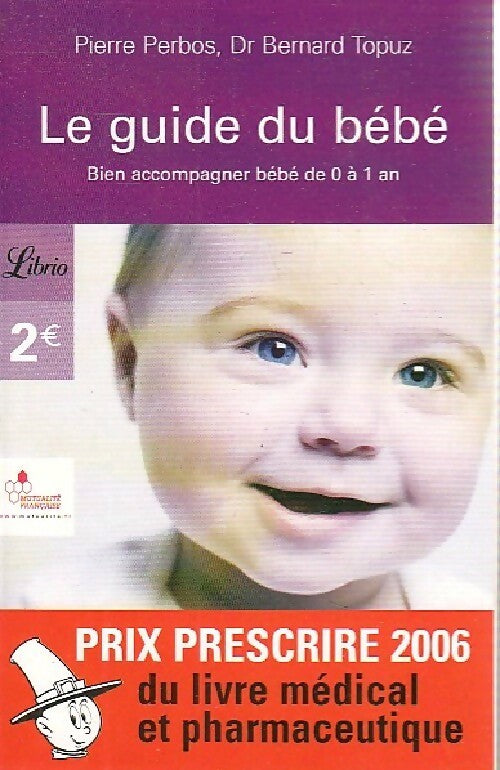 Le guide du bébé : les bons gestes de 0 à 1 an - Bernard Topuz - Livre
