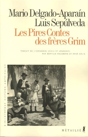 Les Pires Contes des frères Grim - Luis Sepùlveda - Livre