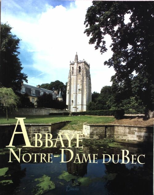 Abbaye Notre-Dame du Bec - Collectif - Livre