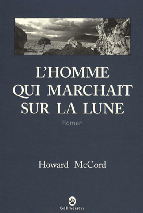 L'homme qui marchait sur la lune - Howard Mc Cord - Livre
