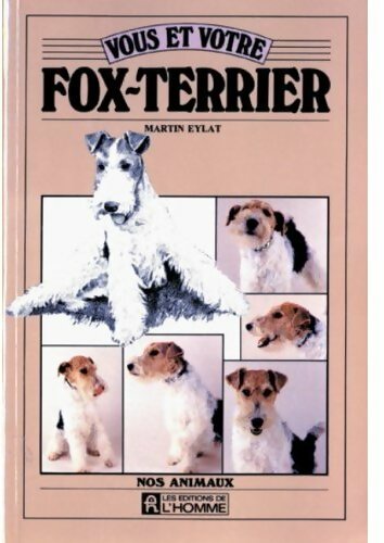 Vous et votre fox-terrier - Martin Eylat - Livre