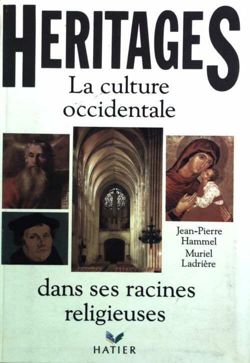Héritages. La culture occidentale dans ses racines religieuses - Jean-Pierre Hammel - Livre