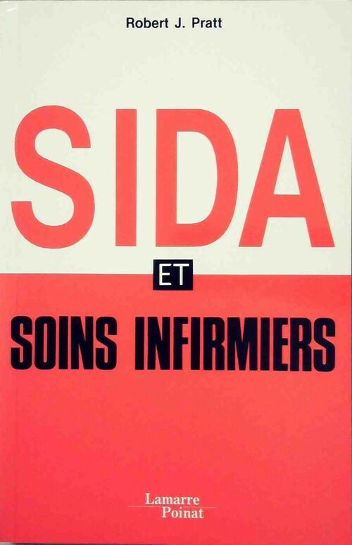 Sida et soins infirmiers - Robert-J. Pratt - Livre