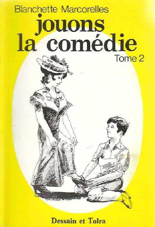 Jouons la comédie Tome II - Blanchette Marcorelles - Livre