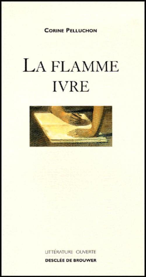 La flamme ivre - Corine Pelluchon - Livre