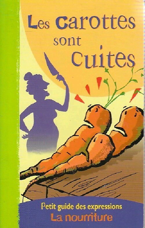 Les carottes sont cuites - Pascale Cheminée - Livre