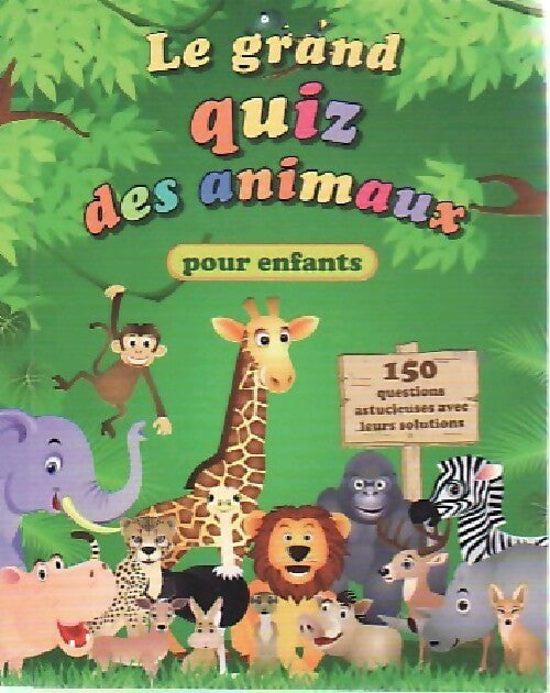 Le grand quizz des animaux pour enfants - Inconnu - Livre