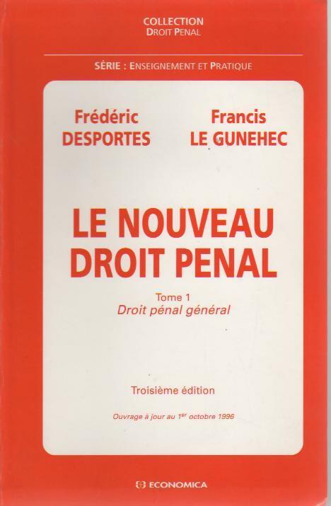 Le nouveau droit pénal Tome I : Droit pénal général - Frédéric Desportes - Livre