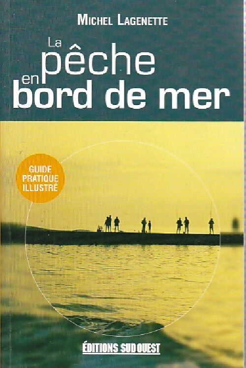 La pêche en bord de mer - Michel Lagenette - Livre