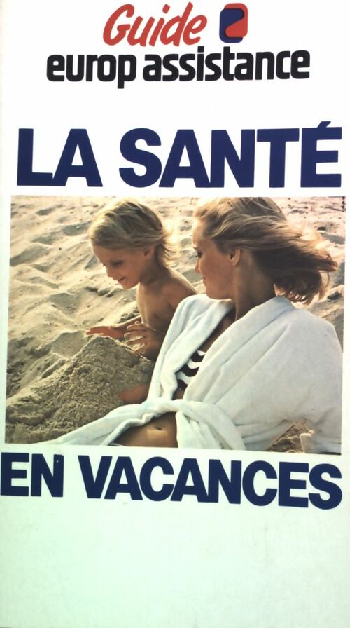 La santé en vacances - Gilbert Schlogel - Livre