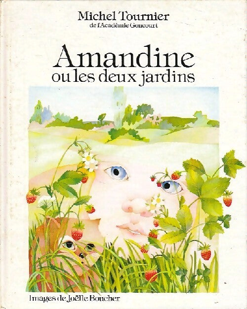 Amandine ou les deux jardins - Michel Tournier - Livre