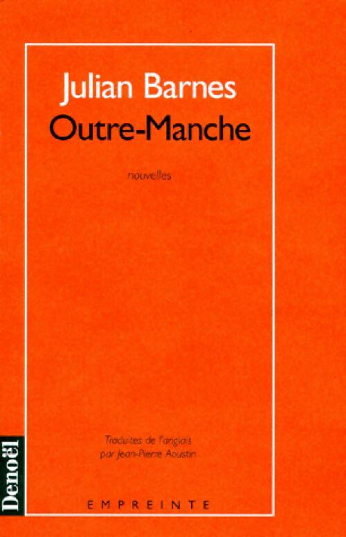 Outre-Manche - Julian Barnes - Livre