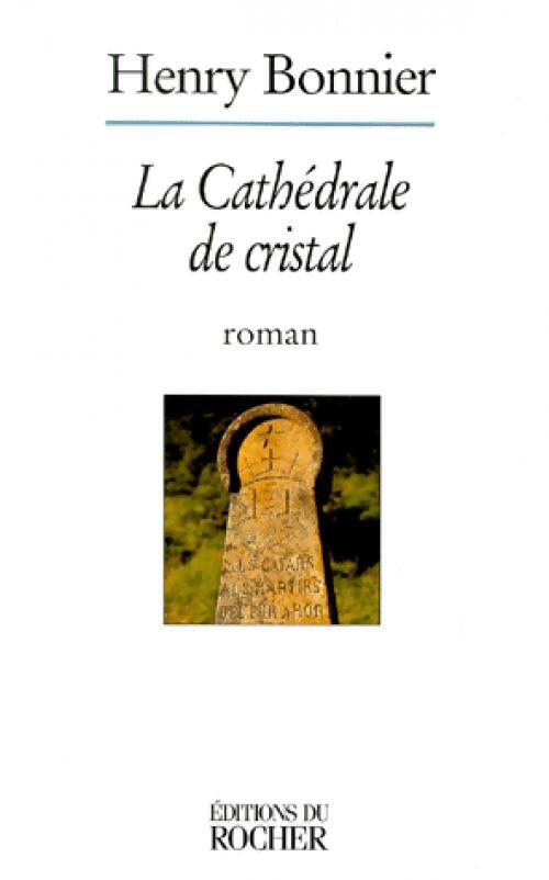 La cathédrale de cristal - Henry Bonnier - Livre