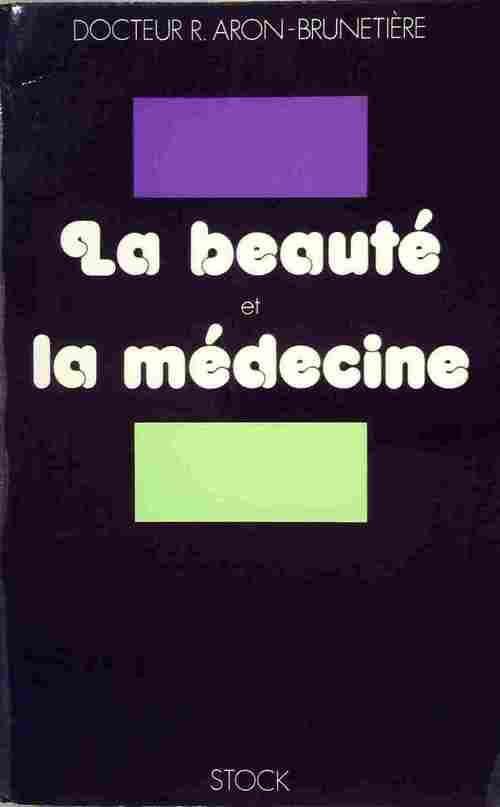 La beauté et la médecine - R. Aron-Brunetière - Livre
