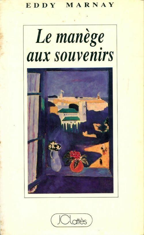 Le manège aux souvenirs - Eddy Marnay - Livre