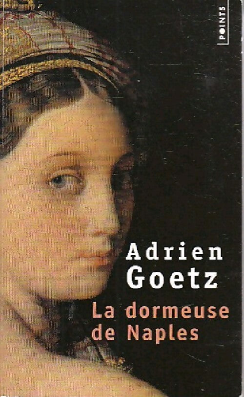 La dormeuse de Naples - Adrien Goetz - Livre