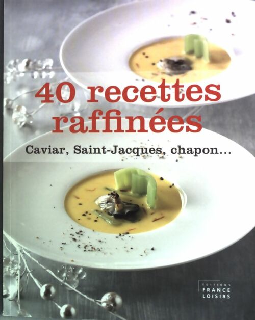 40 recettes raffinées - Marie Diebler - Livre