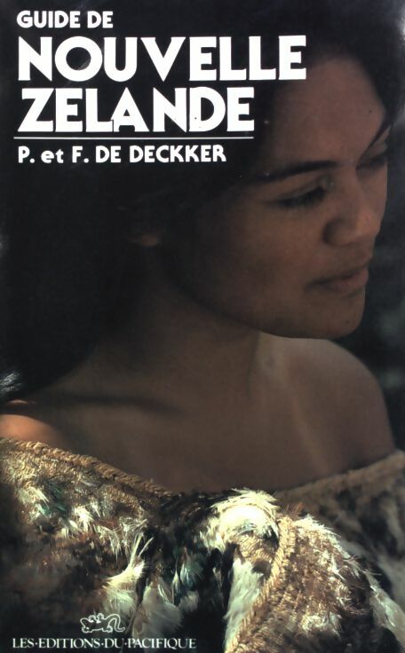 Guide de la Nouvelle-Zélande. - Paul De Deckker - Livre