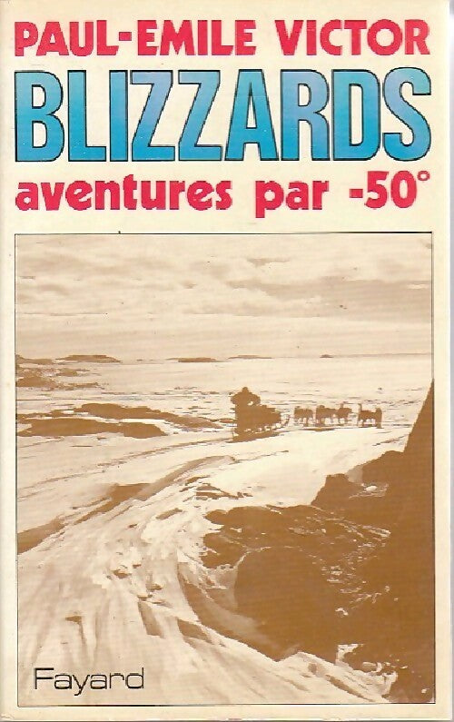 Blizzards - Paul-Emile Victor - Livre
