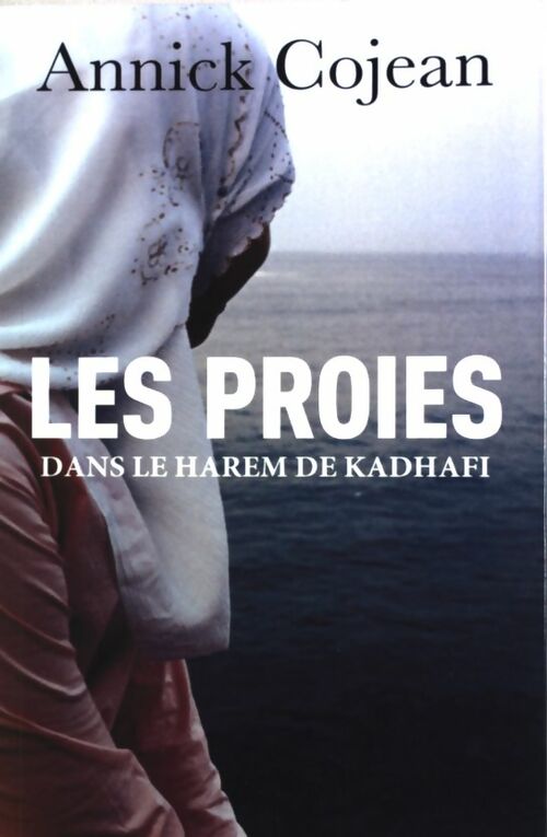 Les proies - Annick Cojean - Livre