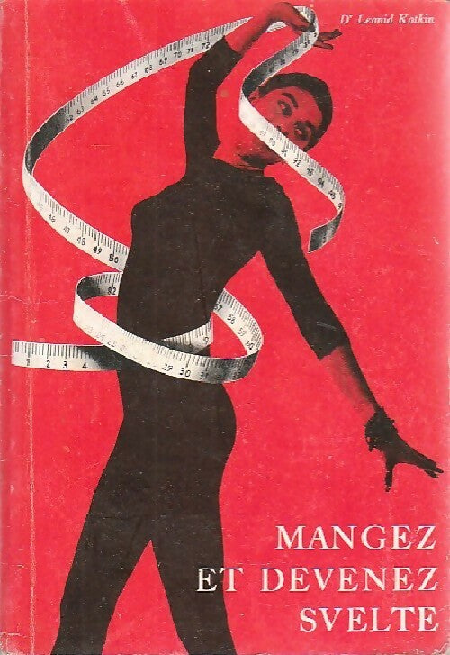 Mangez et devenez svelte - Leonid Kotkin - Livre