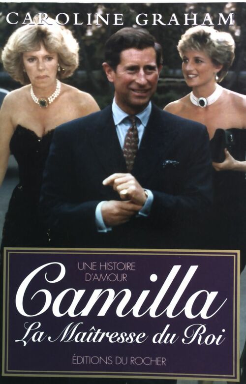 Camilla. La maîtresse du roi - Caroline Graham - Livre