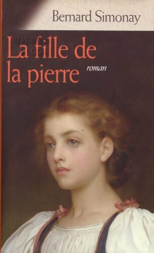 La fille de la pierre - Bernard Simonay - Livre