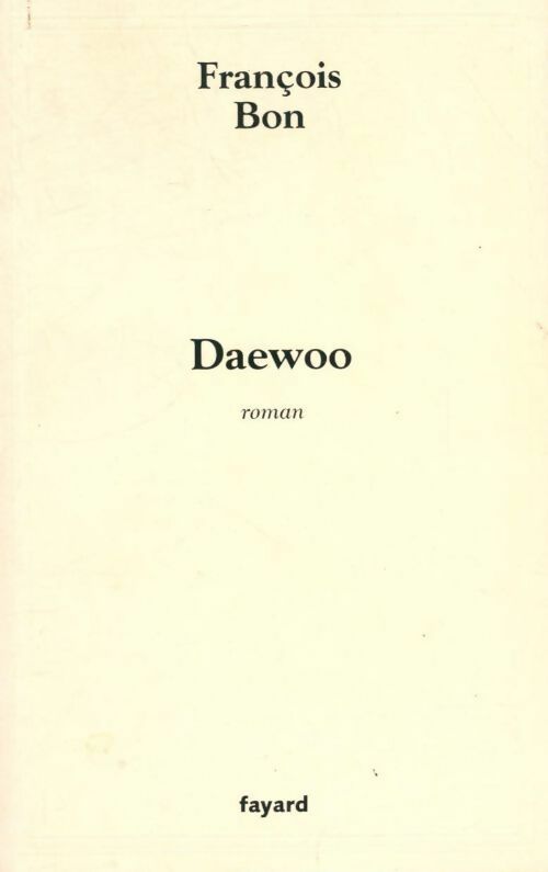 Daewoo - François Bon - Livre