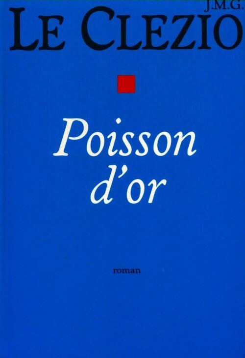 Poisson d'or - Jean-Marie Gustave Le Clézio - Livre