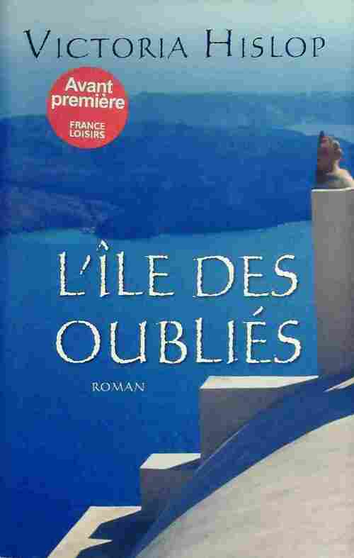 L'île des oubliés - Victoria Hislop - Livre