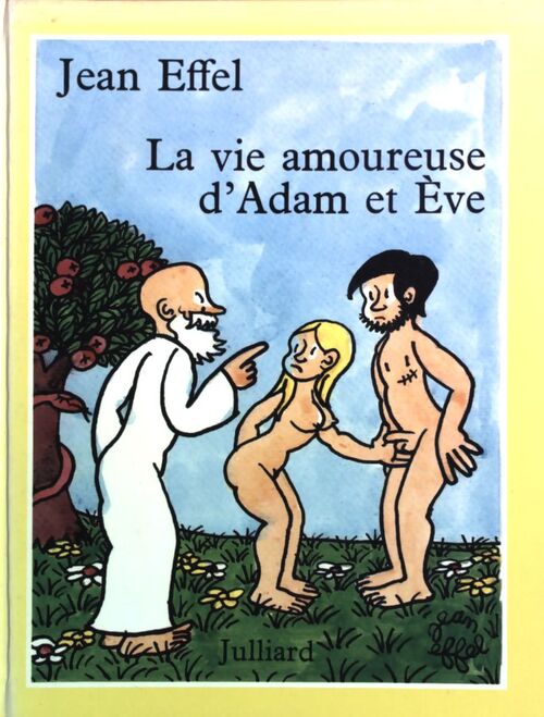 La vie amoureuse d'Adam et Eve - Jean Effel - Livre