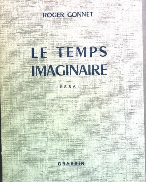 Le temps imaginaire - Roger Gonnet - Livre