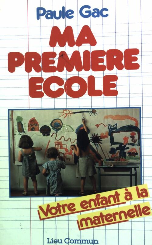 Ma première école - Paule Gac - Livre