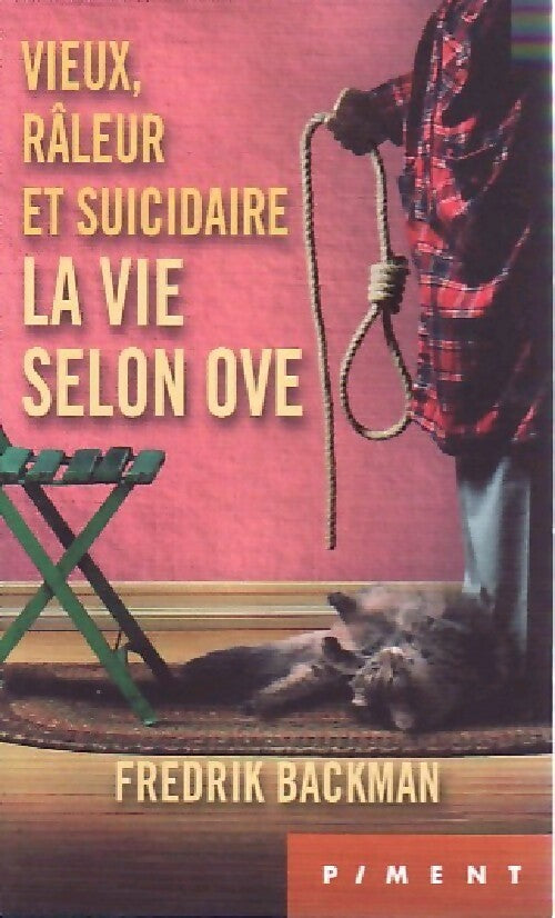 Vieux, râleur et suicidaire. La vie selon Ove - René Backmann - Livre