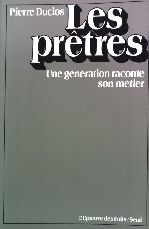 Les Prêtres. Une génération raconte son métier - Pierre Duclos - Livre
