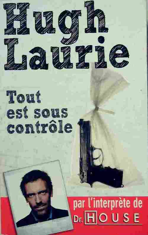 Tout est sous contrôle - Hugh Laurie - Livre