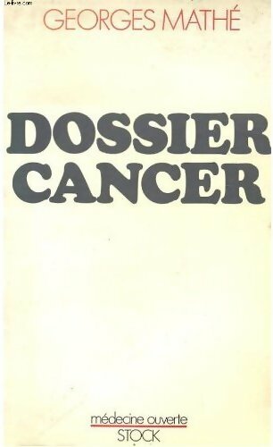 Dossier cancer - Georges Mathé - Livre