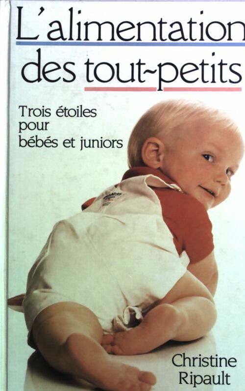 Trois étoiles pour bébés et juniors - Christine Ripault - Livre