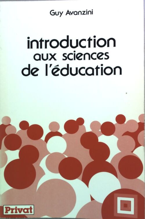 Introduction aux sciences de l'éducation - Guy Avanzini - Livre