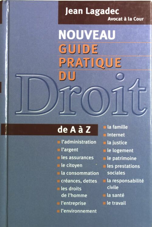Nouveau guide pratique du droit de A à Z - Jean Lagadec - Livre