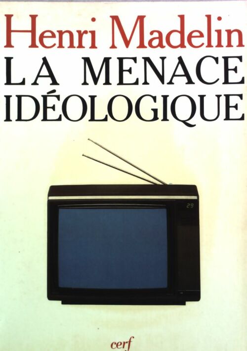 La menace idéologique - Henri Madelin - Livre