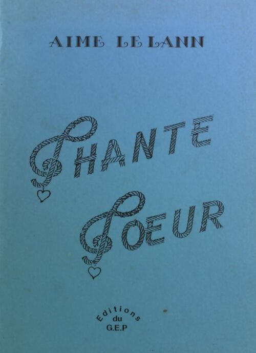 Chante coeur - Aimé Le Lann - Livre