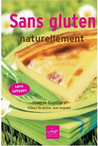 Sans gluten, naturellement - Valérie Cupillard - Livre