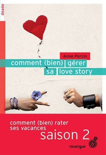Comment (bien) gérer sa love story - Anne Percin - Livre