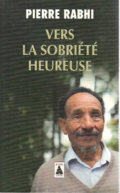 Vers la sobriété heureuse - Pierre Rabhi - Livre