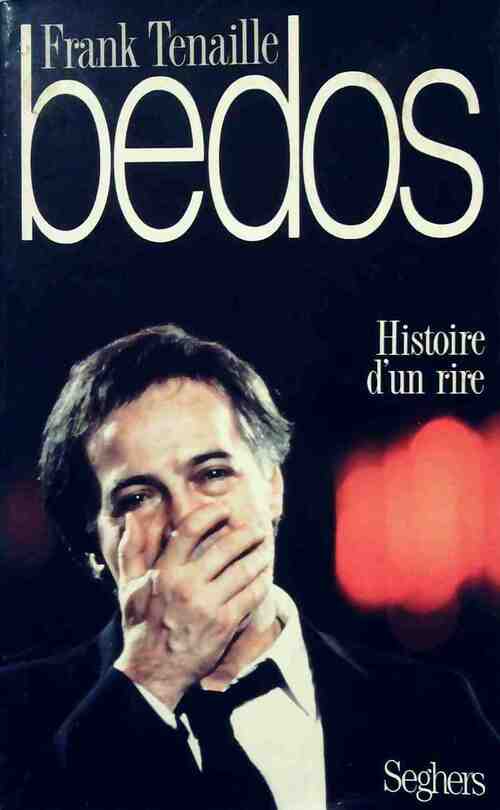 Bedos. Histoire d'un rire - Frank Tenaille - Livre